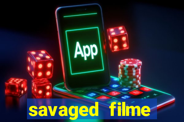 savaged filme completo dublado